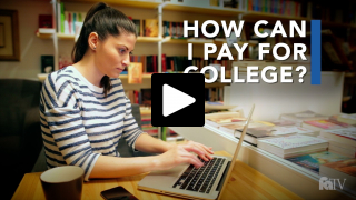 FATV How can I pay for college?