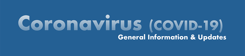 Coronavirus (COVID-19) General Information & Updates