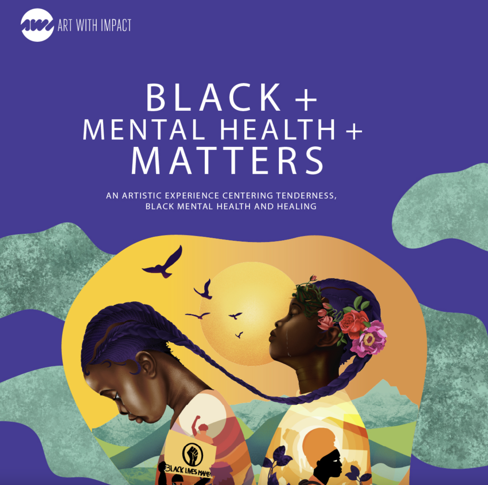 Black + Mental Health + Matters Flyer that is purple, teal, orange, and yellow. Two Black girls with braids connected and birds flying in the distance.