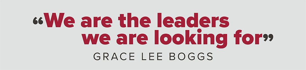 We are the leaders we are looking for, quote by Grace lee Boggs