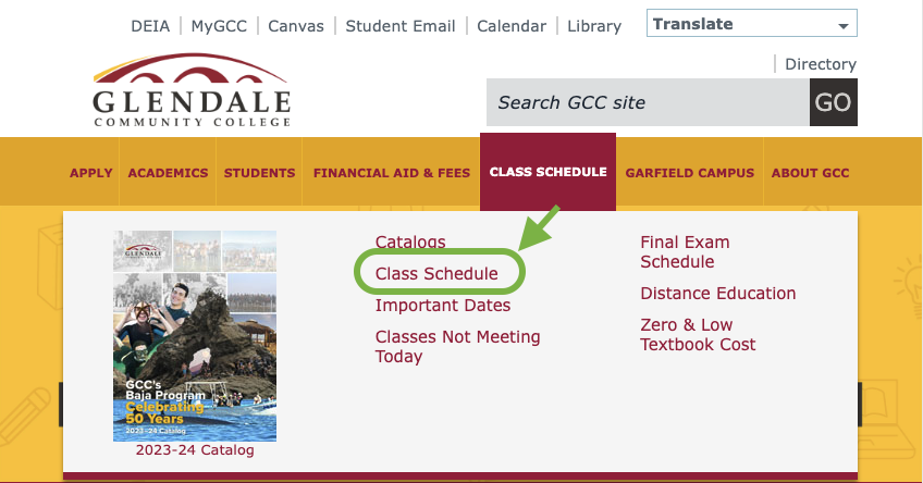 Go to glendale.edu and click on Class Schedule in the CLASS SCHEDULE menu.