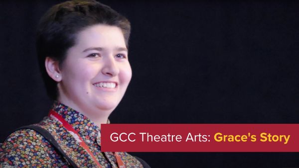 GCC Theatre Arts: Grace's Story