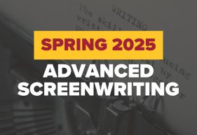 SPRING 2025: Advanced Screenwriting